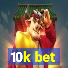 10k bet